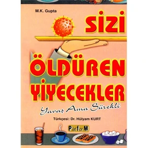 Sizi Öldüren Yiyecekler - Hülyam Kurt