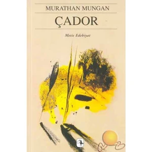 Çador -  Murathan Mungan