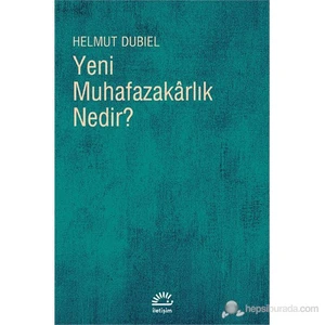 Yeni Muhafazakârlık Nedir?-Helmut Dubiel