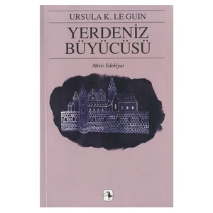 Yerdeniz Büyücüsü: Yerdeniz Üçlemesi 1 -  Ursula K. Le Guin