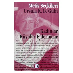 Kadınlar Rüyalar Ejderhalar - Ursula K. Le Guin