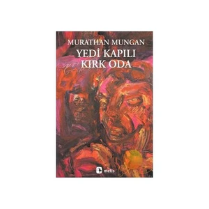 Yedi Kapılı Kırk Oda -  Murathan Mungan