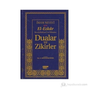 El-Ezkar Rasulullah(Sav)'In Dilinden Dualar Ve Zikirler (Şamua)-Ebu Zekeriyya Muhyiddin Bin Şeref En-Nevevi Ed-Dimeşki