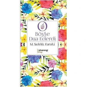 O Böyle Dua Ederdi-M.Sıddık Faruki