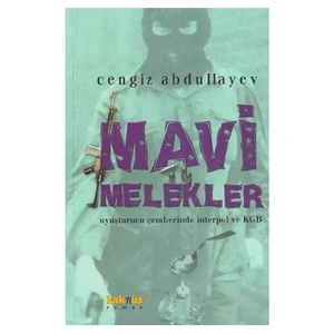 MAVİ MELEKLER / UYUŞTURUCU ÇEMBERİNDE İNTERPOL VE KGB