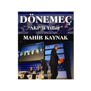 Dönemeç "Akp'li Yıllar" - Mahir Kaynak