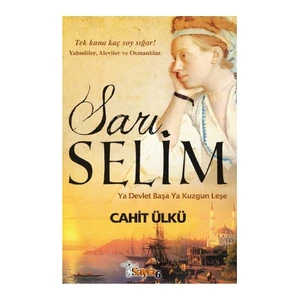 Sarı Selim -  Ya Devlet Başa Ya Kuzgun Leşe-Cahit Ülkü