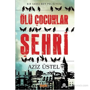 Ölü Çocuklar Şehri - (Bir Savcı Bey Polisiyesi)-Aziz Üstel