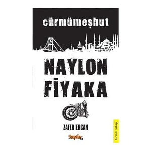 Naylon Fiyaka: Cürmümeşhut-Zafer Ercan