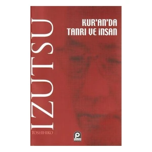 Kur’An’Da Tanrı Ve İnsan - Toshihiko İzutsu