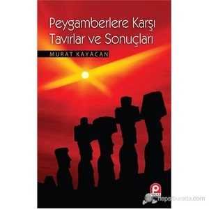Peygambere Karşı Tavırlar Ve Sonuçları-Murat Kayacan