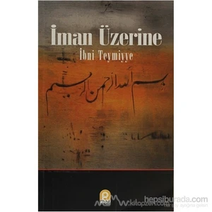 İman Üzerine-İbni Teymiyye