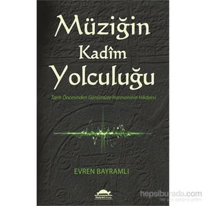 Müziğin Kadim Yolculuğu-Evren Bayramlı