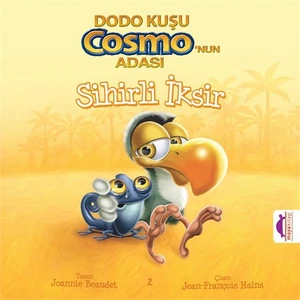 Dodo Kuşu Cosmo’Nun Adası: Sihirli İksir-Joannie Beaudet
