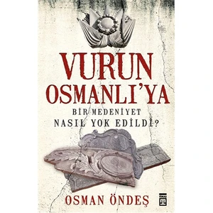 Vurun Osmanlı'Ya-Osman Öndeş