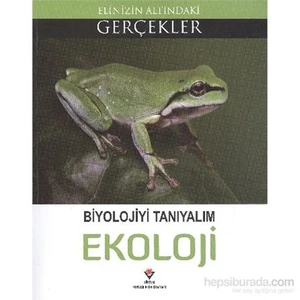 Elinizin Altındaki Gerçekler Biyolojiyi Tanıyalım Ekoloji - Richard Spurgeon