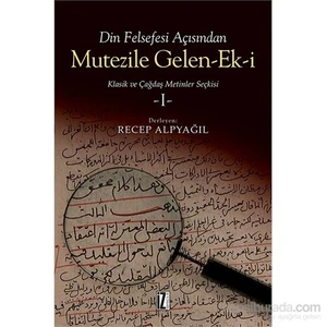 Mutezile Gelen-Ek-İ 1 - Klasik Ve Çağdaş Metinler Seçkisi-Recep Alpyağıl