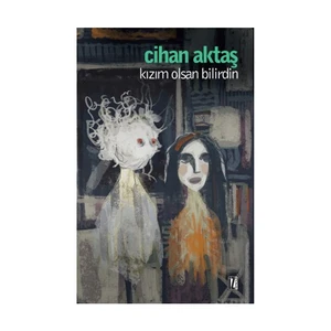 Kızım Olsan Bilirdin-Cihan Aktaş