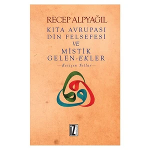 Kıta Avrupası Din Felsefesi Ve Mistik Gelenekler-Recep Alpyağıl