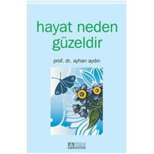 Hayat Neden Güzeldir