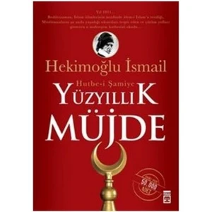 Yüzyıllık Müjde: Hutbe - İ Şamiye - Hekimoğlu İsmail
