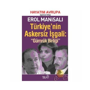 Türkiye'nin Askersiz İşgali: " Gümrük Birliği"