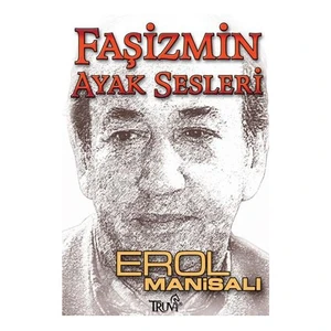 Faşizmin Ayak Sesleri-Erol Manisalı