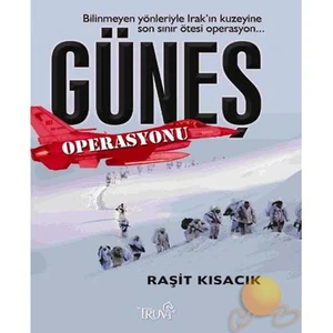 Güneş Operasyonu-Raşit Kısacık