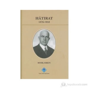 Hatırat 1876-1958 - Behiç Erkin