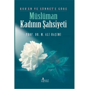 Kuran Ve Sünnet’e Göre Müslüman Kadının Şahsiyeti - M. Ali Haşimi