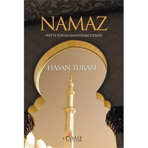 Namaz Fert ve Toplum Hayatındaki Etkileri - Hasan Turabi