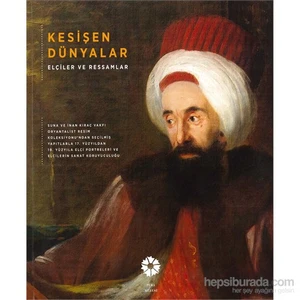 Kesişen Dünyalar - Elçiler Ve Ressamlar-R. Barış Kıbrıs
