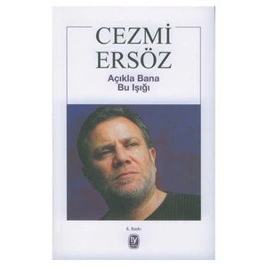 AÇIKLA BANA BU IŞIĞI