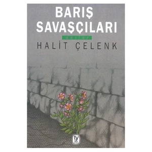 Barış Savaşçıları-Halit Çelenk