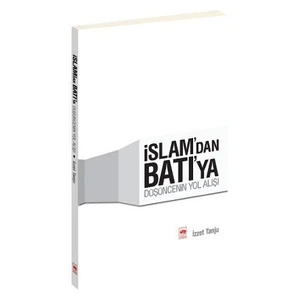 İslam'Dan Batı'Ya Düşüncenin Yol Alışı-İzzet Tanju