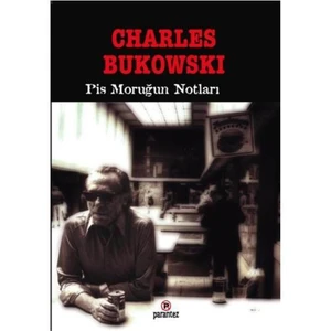 Pis Moruğun Notları-Charles Bukowski