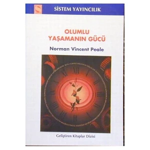 Olumlu Yaşamanın Gücü - Norman Vincent Peale