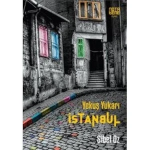 Yokuş Yukarı İstanbul-Sibel Öz