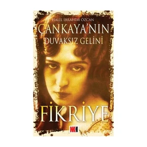 Çankaya'nın Duvaksız Gelini Fikriye