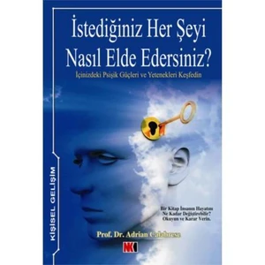 İstediğiniz Her Şeyi Nasıl Elde Edersiniz?-Adrian Calabrese
