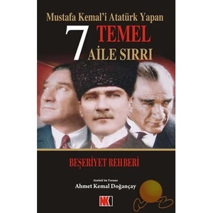 Mustafa Kemal'İ Atatürk Yapan 7 Temel Aile Sırrı-Ahmet Kemal Doğançay
