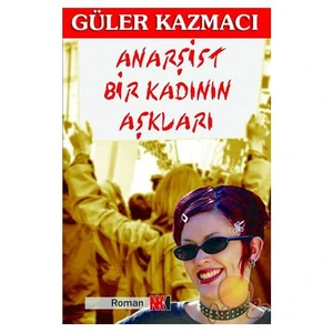 Anarşist Bir Kadının Aşkları