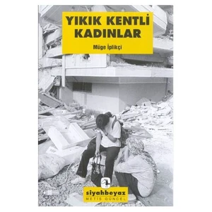 Yıkık Kentli Kadınlar  - Müge İplikçi