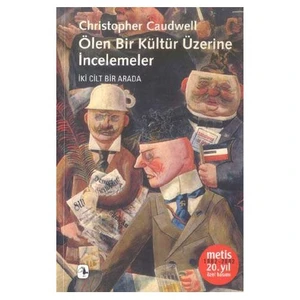 Ölen Bir Kültür Üzerine İncelemeler - Christopher Caudwell