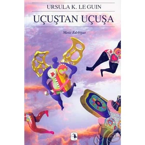 Uçuştan Uçuşa -  Ursula K. Le Guin