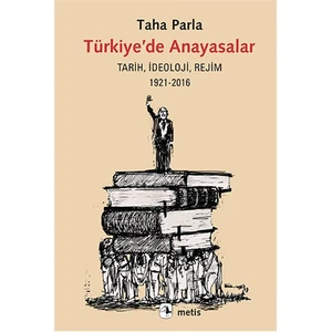 Türkiye’De Anayasalar-Taha Parla