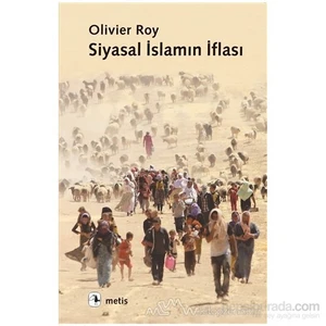 Siyasal İslamın İflası-Olivier Roy