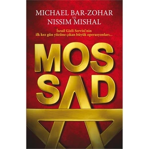 Mossad - (İsrail'in Gizli Servisi'nin İlk Kez Gün Yüzüne Çıkan Büyük Operasyonları) - Nissim Mishal