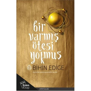 Bir Varmış Ötesi Yokmuş-Bihin Edige