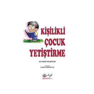 Kişilikli Çocuk Yetiştirme-Alyson Schafer